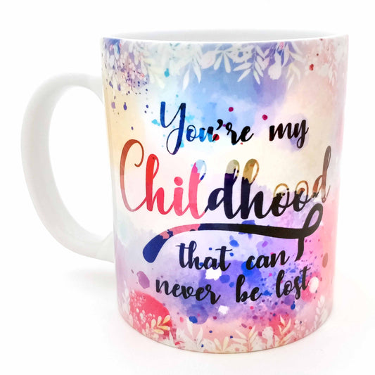 You'Re My Childhood Brother Ceramic Mug