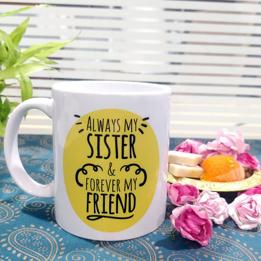 Always My Sister Forever My Friend Ceramic Mug, 350ml, 1 Pc