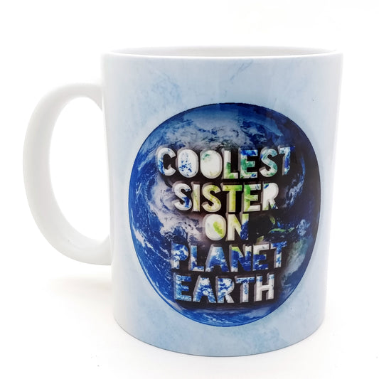 Coolest Sister On Planet Earth Mug