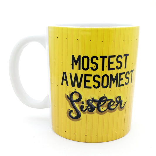 Mostest Awesomest Sister Mug
