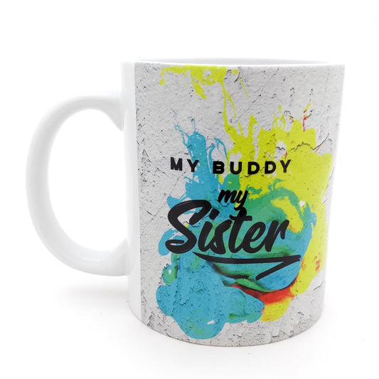 My Buddy - My Sister Mug
