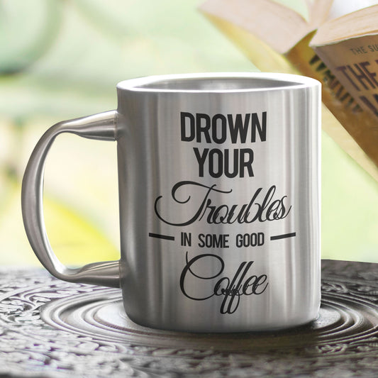 Drown your all troubles