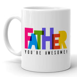 Father You're Awesome Mug