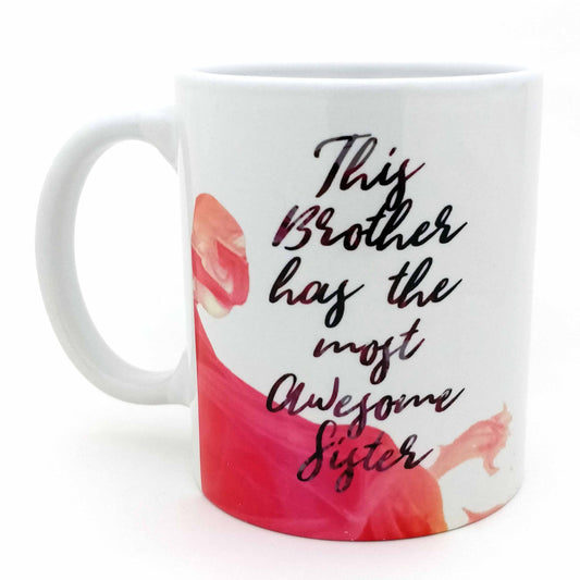This Brother Has Most Awesome Sister Ceramic Mug