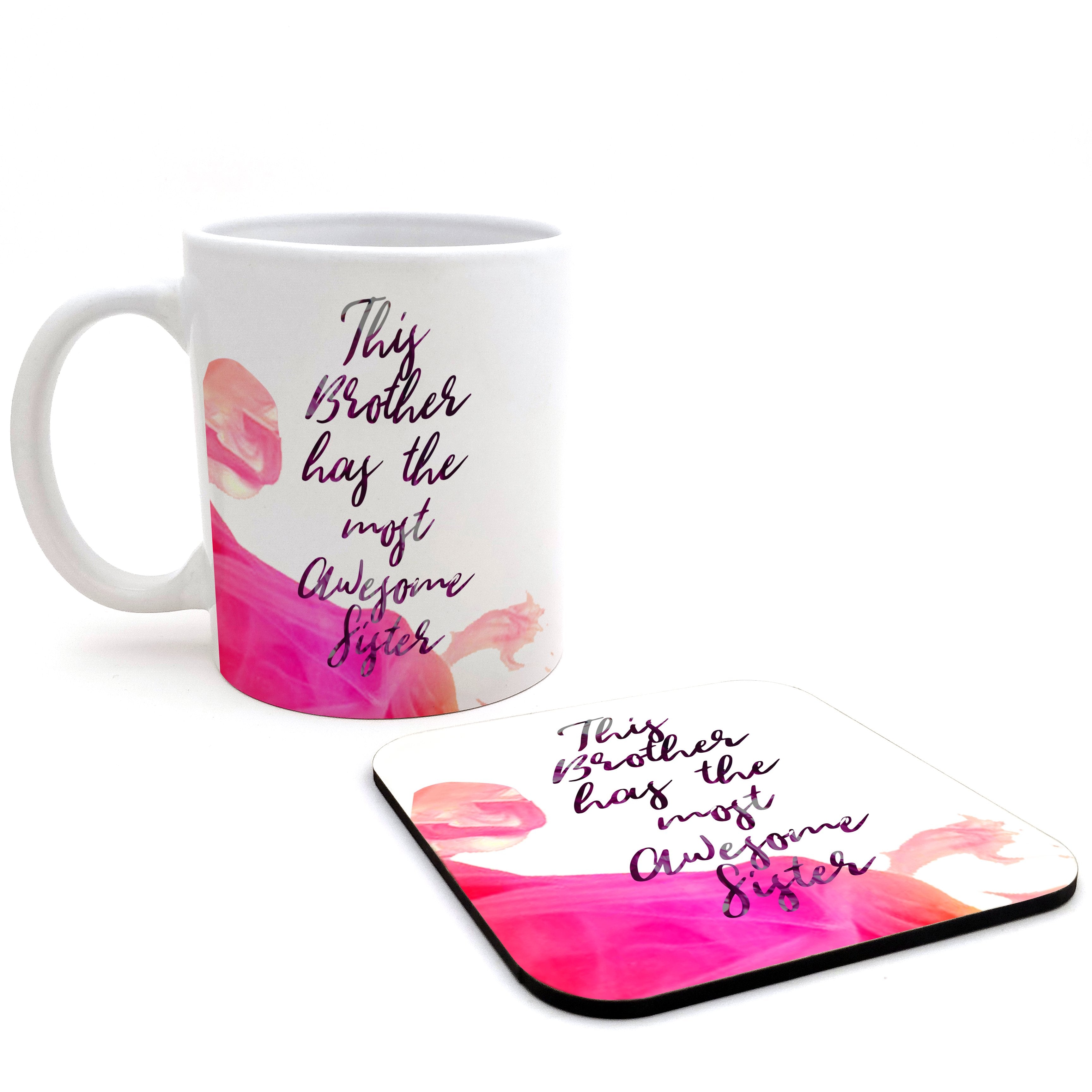 This Brother Has Most Awesome Sister Ceramic Mug & Coasters