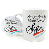 Naughtiest & Most Loved Sister Ceramic Mug