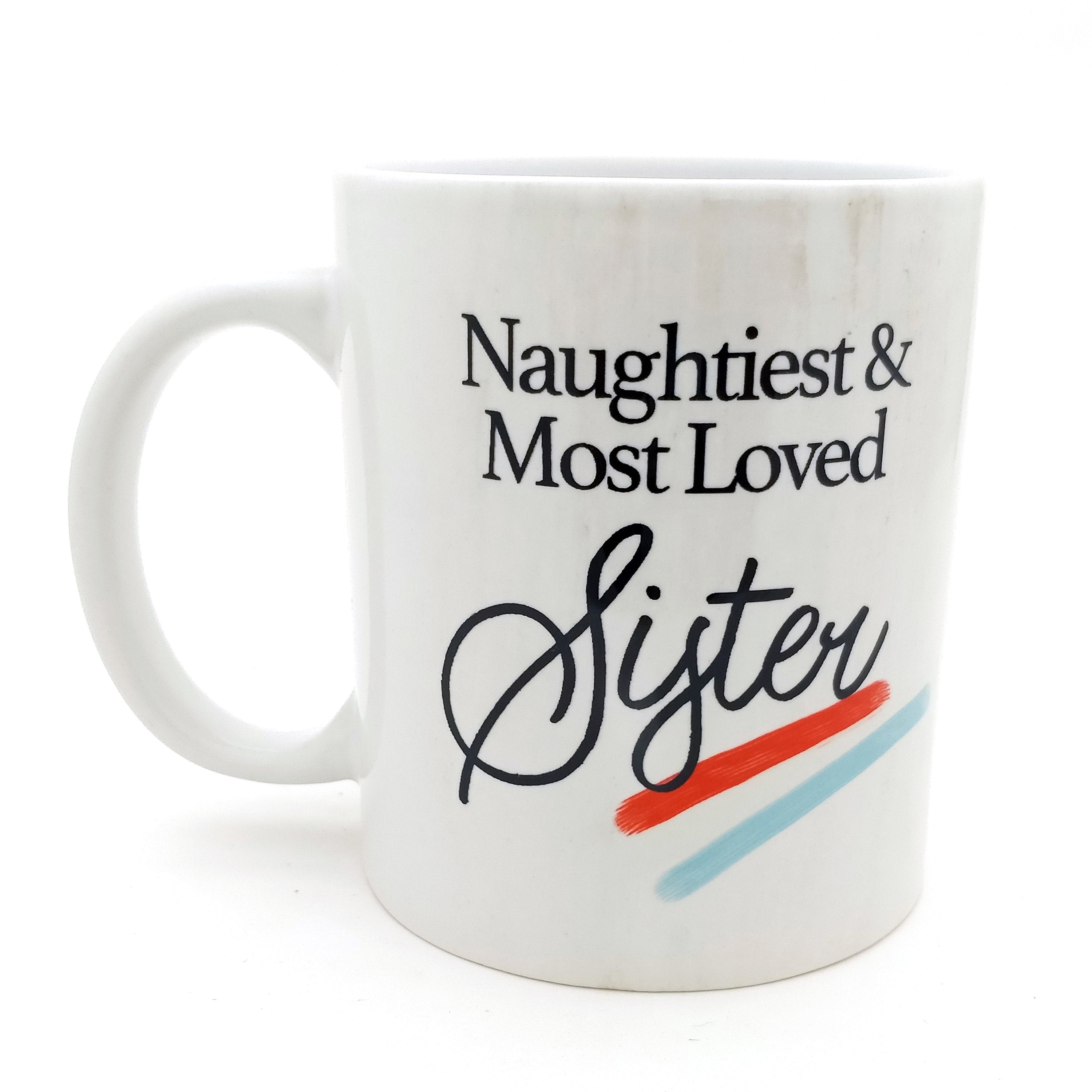 Naughtiest & Most Loved Sister Ceramic Mug & Coasters