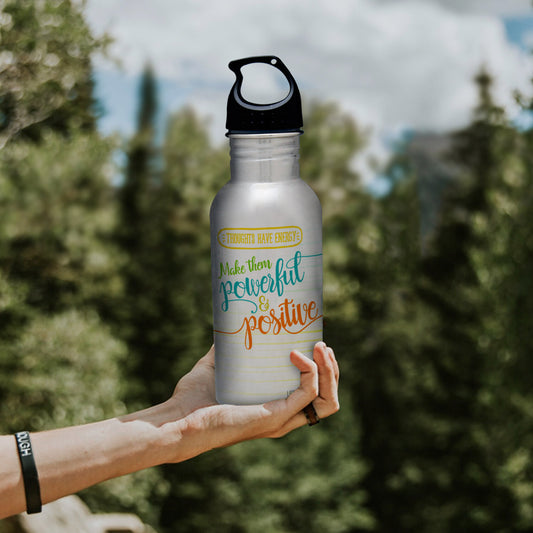 Thoughts have energy - Use Your Own Bottle