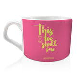 This too shall pass - Use Your Own Cup