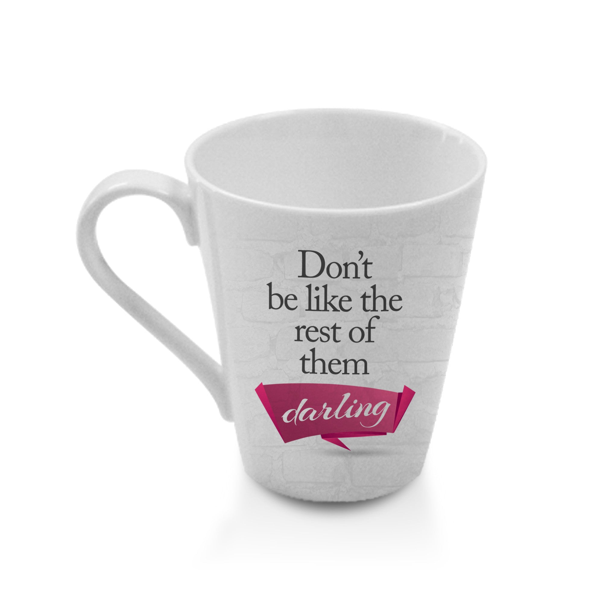 Chic Mug -  Don't be like the rest of them - Hot Muggs