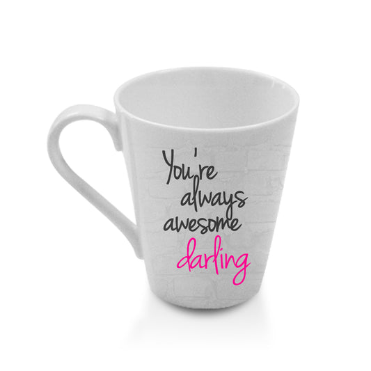 Chic Mug - You're always awesome - Hot Muggs
